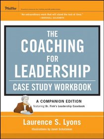 The Coaching for Leadership Case Study Workbook (J-B US non-Franchise Leadership)