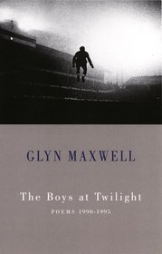 THE BOYS AT TWILIGHT: POEMS, 1990-1995