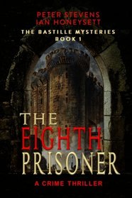 The Eighth Prisoner: A Crime Thriller (The Bastille Mysteries) (Volume 1)