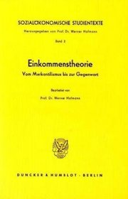 Sozialkonomische Studientexte 2. Einkommenstheorie. Vom Merkantilismus bis zur Gegenwart.