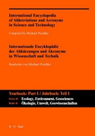International Encyclopedia of Abbreviations and Acronyms in Science and Technology: Pt. I: A-Z (A: Politics, History, Social Sciences/ Reihe a: Politik, Geschichte, Sozialwiss)