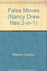 False Moves (Nancy Drew Files 2-in-1)