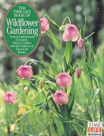 Wildflower Gardening (Time-Life Encyclopedia of Gardening)