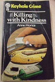 Killing With Kindness (Keyhole Crime No 6)