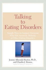 Talking to Eating Disorders : Simple Ways to Support Someone With Anorexia, Bulimia, Binge Eating, Or BodyImage Issues