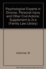 Psychological Experts in Divorce, Personal Injury, and Other Civil Actions (Family Law Library)