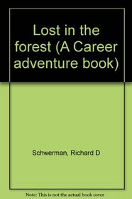 Lost in the forest (A Career adventure book)