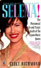 Selena: The Phenomenal Life and Tragic Death of the Tejano Music Queen