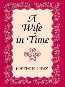 A Wife In Time (Large Print)