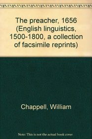 The preacher, 1656; (English linguistics, 1500-1800; a collection of facsimile reprints)