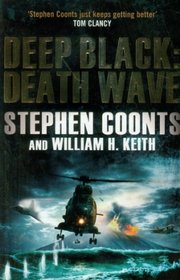 Death Wave. Stephen Coonts and William H. Keith (Deep Black 9)