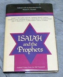 Isaiah and the Prophets: Inspired Voices from the Old Testament (Religious Studies Monograph Series Vol 10)