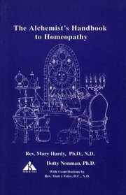 The Alchemist's Handbook to Homeopathy