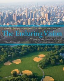 The Enduring Vision: A History of the American People, Volume II: Since 1865
