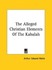 The Alleged Christian Elements Of The Kabalah