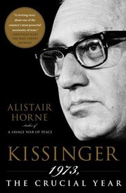 Kissinger: 1973, the Crucial Year