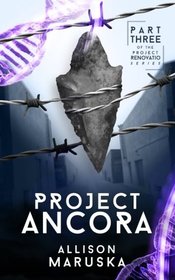 Project Ancora (Project Renovatio) (Volume 3)