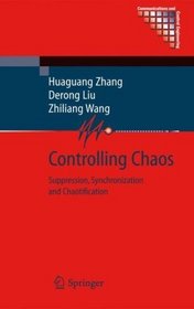 Controlling Chaos: Suppression, Synchronization and Chaotification (Communications and Control Engineering)