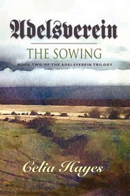 Adelsverein: The Sowing - Book Two of the Adelsverein Trilogy