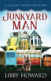 Junkyard Man: A Locust Point Mystery (Volume 2)