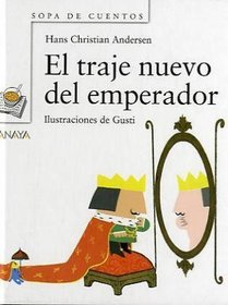 El traje nuevo del emperador / The Emperor's New Clothe (Sopa De Cuentos / Soup of Stories) (Spanish Edition)