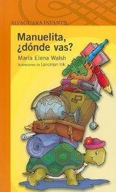 Manuelita, donde vas? (Alfaguara Infantil) (Spanish Edition)