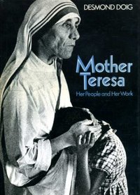 Mother Teresa: Her People and Her Work