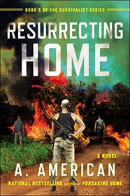 Resurrecting Home (Survivalist, Bk 5)