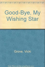 Good-Bye My Wishing Star