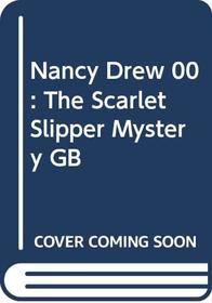 Nancy Drew 00: The Scarlet Slipper Mystery GB (Nancy Drew)