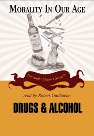Drugs and Alcohol (Morality in Our Age)