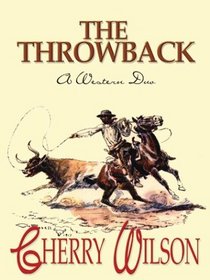 The Throwback: A Western Duo (Five Star First Edition Western)
