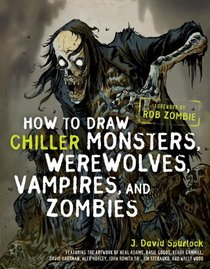 How to Draw Chiller Monsters, Werewolves, Vampires, and Zombies