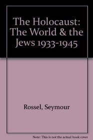 The Holocaust: The World & the Jews 1933-1945