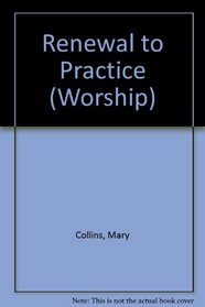 Worship: Renewal to Practice