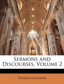 Sermons and Discourses, Volume 2