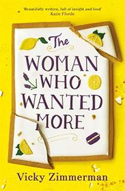 The Woman Who Wanted More: 'Beautifully written, full of insight and food' Katie Fforde