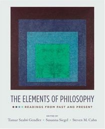 The Elements of Philosophy: Readings from Past and Present