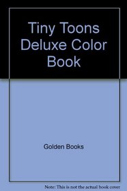 Tiny Toons Deluxe Color Book