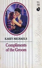Compliments of the Groom (Silhouette Romance, No 542)
