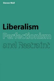 Liberalism, Perfectionism and Restraint