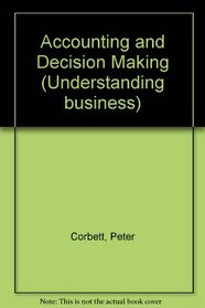 Accounting and decision making (Understanding business)