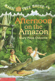 Afternoon on the Amazon (Magic Tree House, Bk 6)