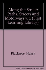 Along the Street (First Learning Library) (v. 2)