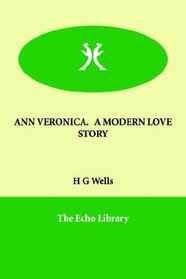 ANN VERONICA.   A MODERN LOVE STORY
