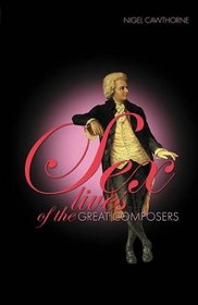Sex Lives of the Great Composers (Sex Lives of The....)