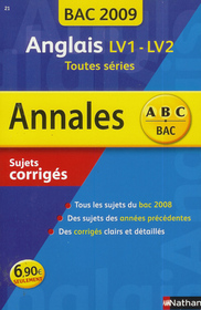 Bac 2009 Anglais LV 1-LV 2: Toutes series (Annales ABC Bac: Sujets Corriges) (French)