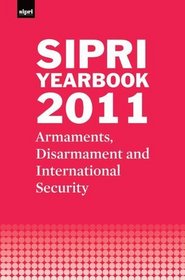 SIPRI Yearbook 2011: Armaments, Disarmament and International Security