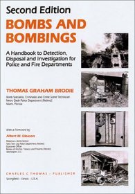 Bombs and Bombings: A Handbook to Detection, Disposal and Investigation for Police and Fire Departments