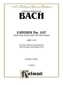 Cantata No. 147 -- Herz und Mund und Tat und Leben (Kalmus Edition)